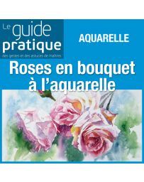 Roses en bouquet à l'aquarelle - Guide Pratique Numérique