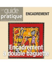 Encadrement à double baguette - Guide Pratique Numérique