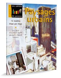 Paysages urbains - Peindre et dessiner