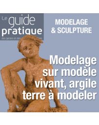 Modelage sur modèle vivant, argile terre à modeler - Guide Pratique Numérique