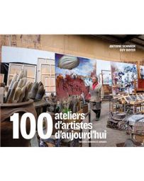 100 ateliers d'artistes d'aujourd'hui