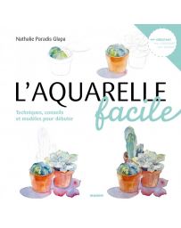 L'aquarelle facile - Techniques, conseils et modèles pour débuter - Nathalie Paradis Glapa