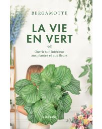 La vie en vert avec Bergamotte - Marie-Laure Bayle, Olivier Villepreux, Chloé Kobuta, Claire Vergier