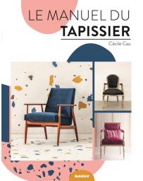 Le manuel du tapissier - Cécile Cau