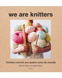 We are knitters - Tricoter comme aux quatre coins du monde - Alberto Bravo, Pepita Marín, Lucile Orliac (Traducteur)