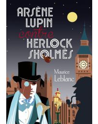 Arsène Lupin contre Herlock Sholmes Tome 1 - La dame blonde - Maurice Leblanc