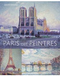 Paris des peintres - Gérard Denizeau