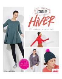 Couture Hiver - 20 modèles pour ne pas avoir froid ! - Thierry Lamarre