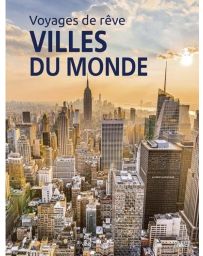 Voyages de rêve - Villes du monde