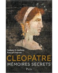 Cléopâtre - Mémoires secrets