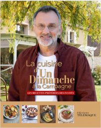 La cuisine d'un dimanche à la campagne - Les recettes préférées des invités