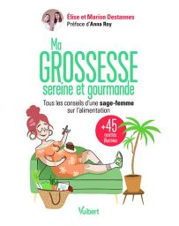 Ma grossesse sereine et gourmande