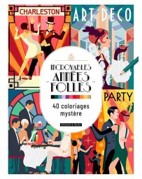 Incroyables années folles - 40 coloriages mystère