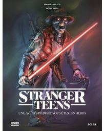 Stranger teens : une aventure dont vous êtes le héros