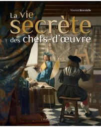 La vie secrète des chefs-d'oeuvre - Vincent Brocvielle
