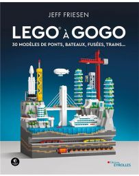 LEGO à gogo - 30 modèles de ponts, bateaux, fusées, trains... 
