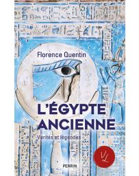 L'Egypte ancienne - Vérités et légendes