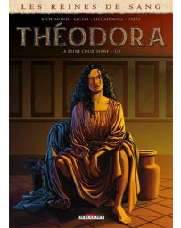 Les reines de sang - Théodora, la reine courtisane