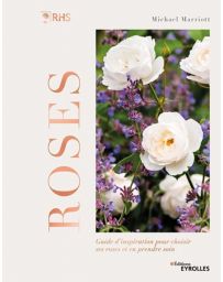 Roses - Guide d'inspiration pour choisir ses roses et en prendre soin