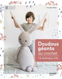 Doudous géants au crochet - 14 animaux XXL