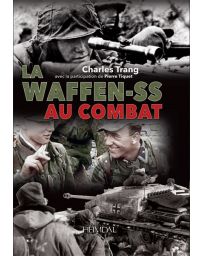 La Waffen-SS au combat