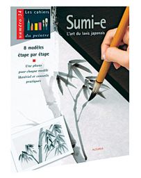 Sumi-E L'art du lavis japonais - Collection « les Cahiers du peintre »
