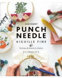 Punch Needle aiguille fine - Techniques de broderie et créations