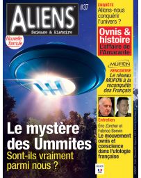 Le mystère des Ummites : sont-ils vraiment parmi nous ? Magazine "Aliens" 37