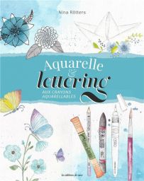 Aquarelle & lettering aux crayons aquarellables - Nina Rotters