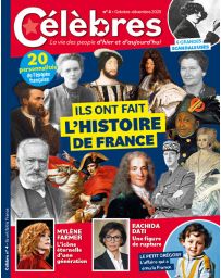 Célèbres numéro 4 - Ils ont fait l'histoire de France 