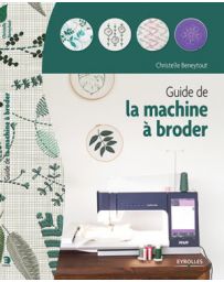 Le guide de la machine à broder - Christelle Beneytout