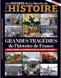 Grandes tragédies de l'histoire de France - Les Dossiers de La Marche de l'Histoire 02