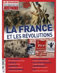 La France et les révolutions - Les Dossiers de la Marche de l'Histoire n°5