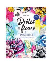 Drôle de fleurs en mixed media