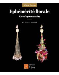 Ephémérité Florale - Pascal Phaner