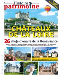 Châteaux de la Loire - Histoire et Patrimoine n°11