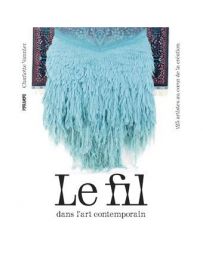 Le fil dans l'art contemporain Le fil dans l'art contemporain