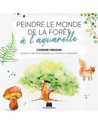 Peindre le monde de la forêt à l'aquarelle - Corinne Héron-Mimouni
