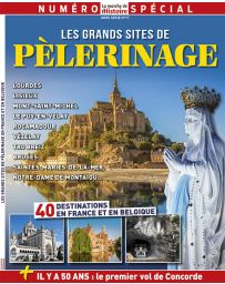 Les grands sites de Pèlerinage - Hors série 17 La Marche de l'Histoire