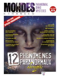Mondes Etranges Hors-Serie 9 - Douze phénomènes PARANORMAUX décryptés