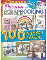 Passion Scrapbooking 100 - Numéro spécial ANNIVERSAIRE !