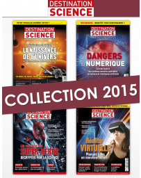 Collection 2015 complète - Destination Science : 4 numéros collectors