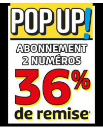 POP UP - Abonnement 2 numéros avec 36% de remise