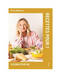 Recettes pour 1 - Cuisiner pour soi 