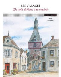 Les villages - Du noir et blanc à la couleur - Wim Verhelst