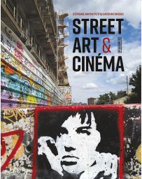 Street Art et Cinéma - Quand le septième art descend dans la rue