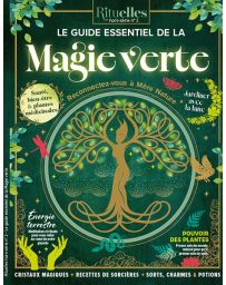 Rituelles hors série n°2 - Le guide essentiel de la magie verte
