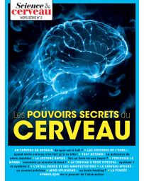 Les pouvoirs secrets du cerveau - Hors-série n.2 Science et Cerveau