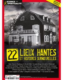 22 Lieux hantés et histoires surnaturelles - Science et Spiritualité numéro 9