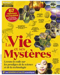 La Vie et ses Mystères - Science et Spiritualité hors-série 1